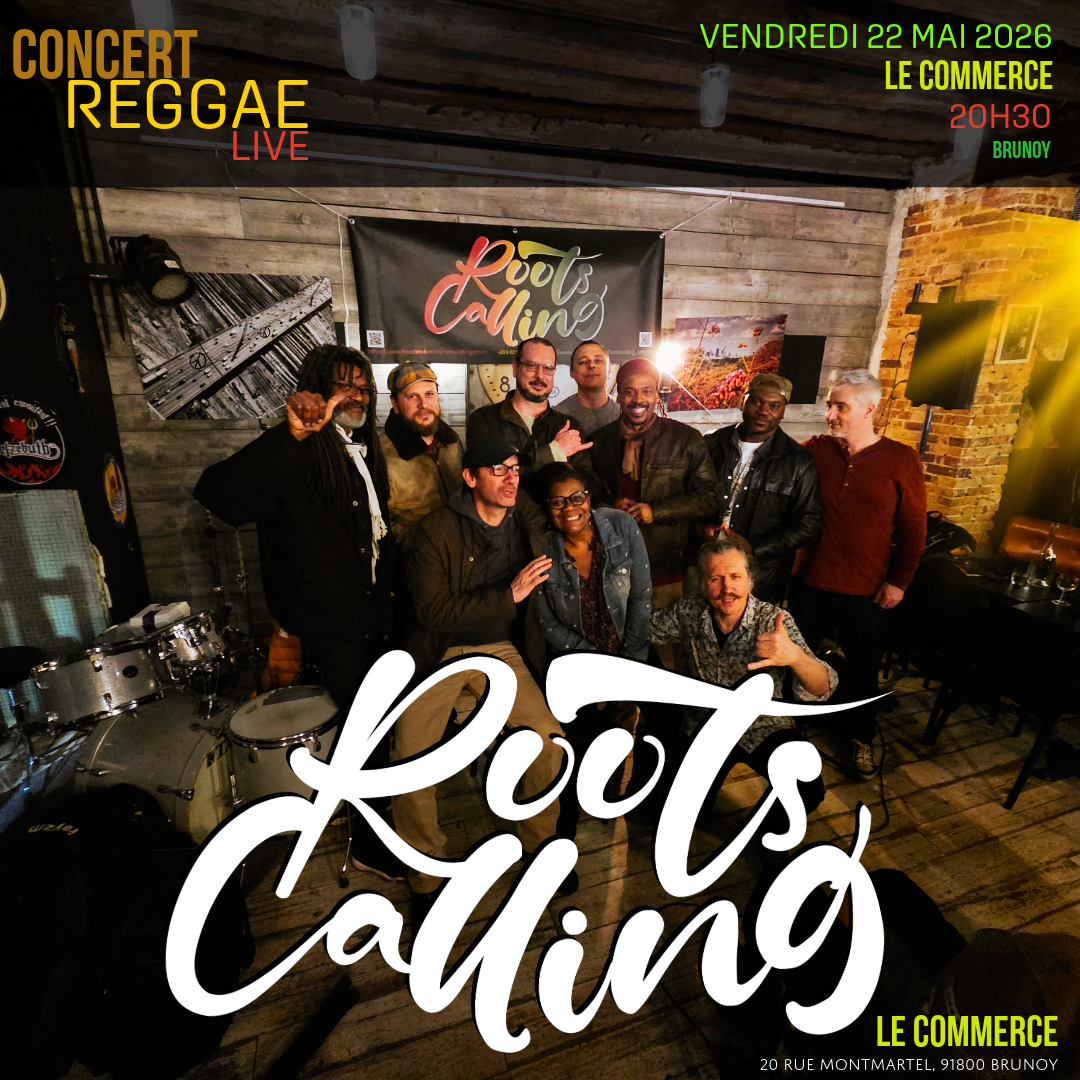 Photo du groupe Roots Calling en concert reggae live au bar Le Commerce à Brunoy le 22 mai 2026 à 20h30
